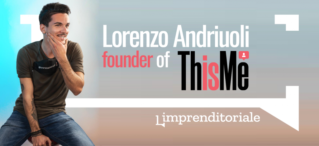 “Iniziare a puntare su sé stessi è il primo passo di un lungo cammino”: Lorenzo Andriuoli racconta ThisIsMe